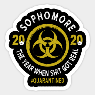 Sophomore 2020 The Year When Shit Got Real Quarantined Sticker